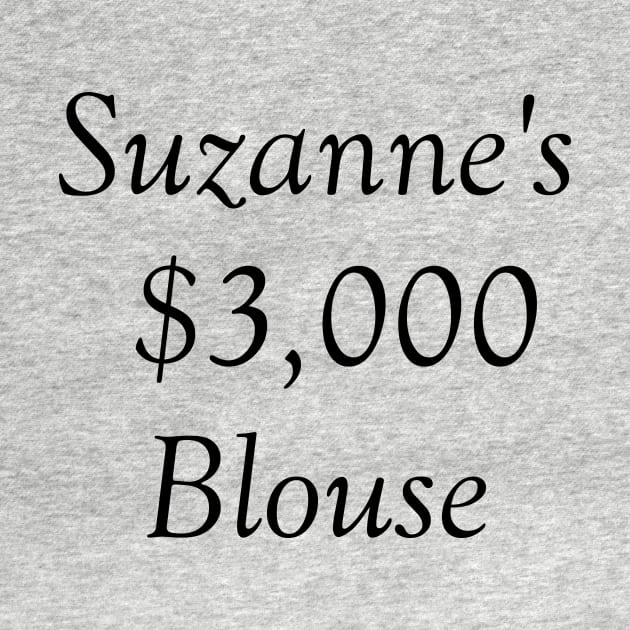 Suzanne Sugarbaker's $3000 Blouse by sugarbakergirls